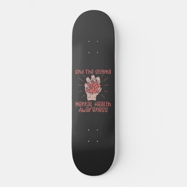 End The Stigma Mental Health Awareness T-Shirt iPa Skateboard (Front)