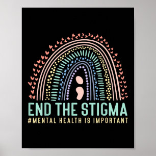 End The Stigma Mental Health Is Important Rainbow Poster
