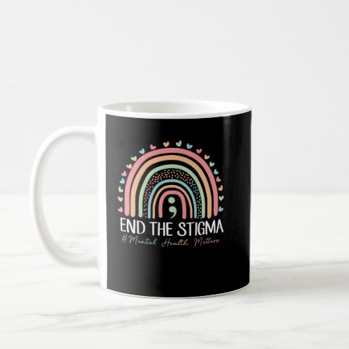 End The Stigma Mental Health Matters Rainbow Semic Coffee Mug
