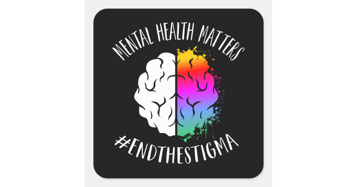 End The Stigma Mental Health Matters to All Square Sticker | Zazzle