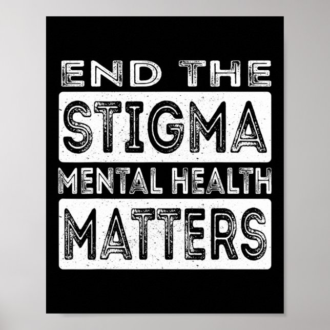 End The Stigma Mental Health Problems Mental Healt Poster (Front)