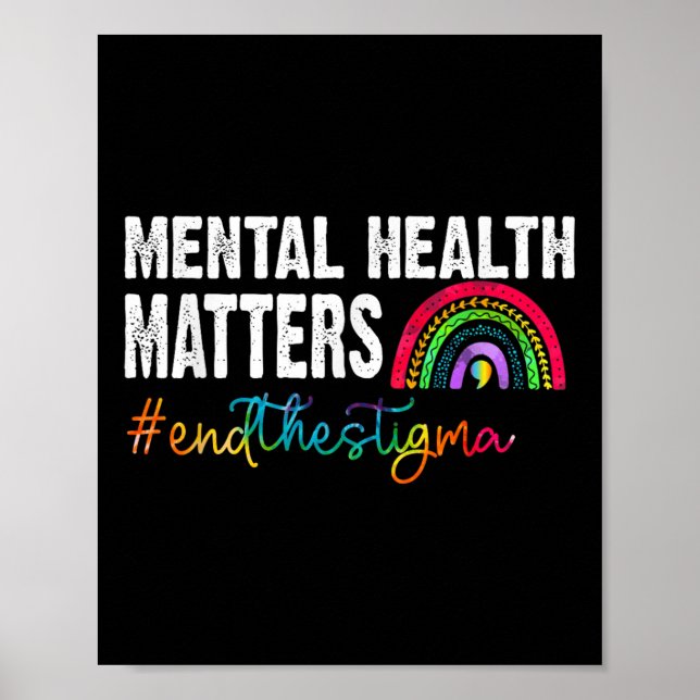 End The Stigma Mental Health S Awareness Rainbow  Poster (Front)