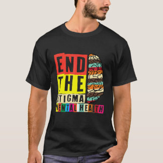 End the stigma mental health T-Shirt