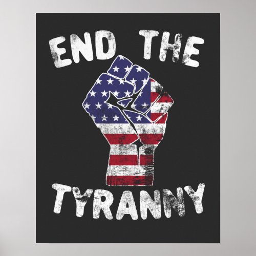 End The Tyranny in the USA Poster