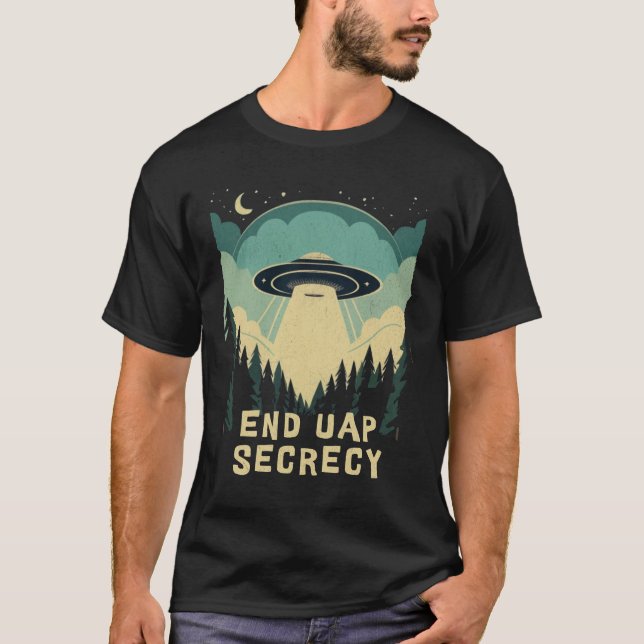End UPA Secrecy #EndUAPSecrecy t-shirt (Front)