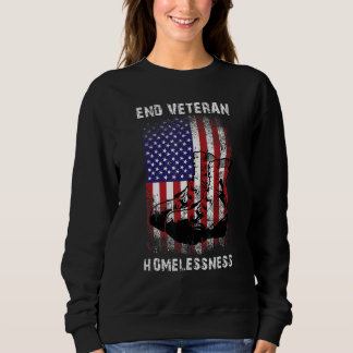 End Veteran Homelessness Vet American Flag Homeles Sweatshirt