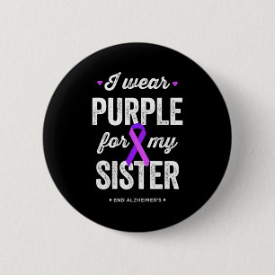 End wear purple for sister alzheimers awareness button
