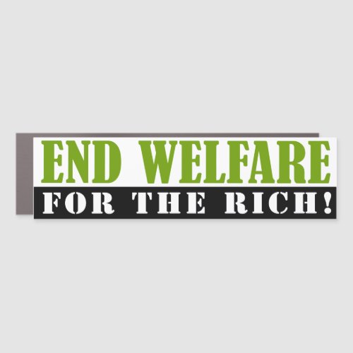 End Welfare for the Rich Car Magnet