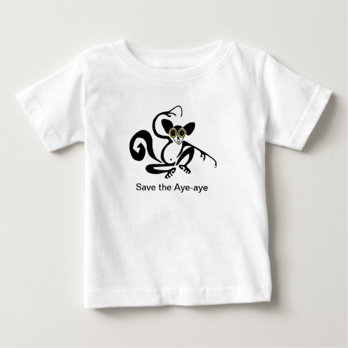 Endangered animal _ Save the Aye_AYE _ Primate Baby T_Shirt