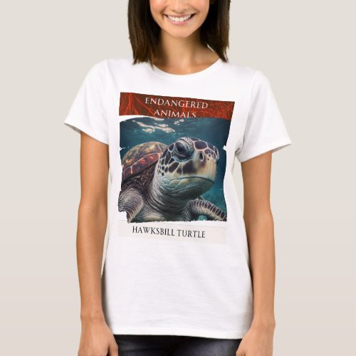 Endangered Animals _ Hawksbill Turtle T_Shirt
