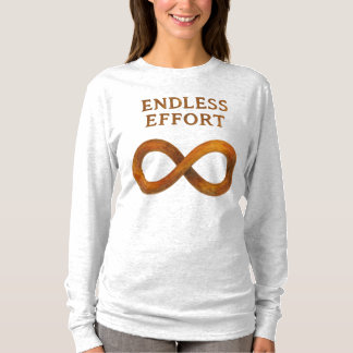Endless Effort: The Power of Perseverance T-Shirt