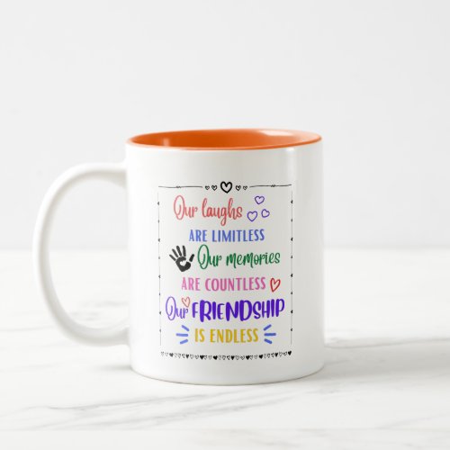Endless Friendship Forever BFF Gift for friend Two_Tone Coffee Mug