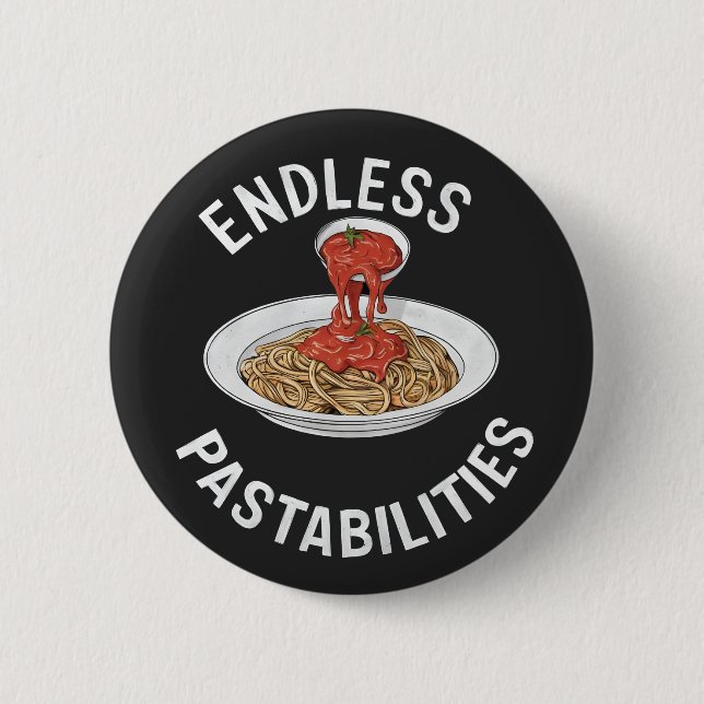 Endless Pastabilities Funny Pasta Spaghetti Lover Button (Front)