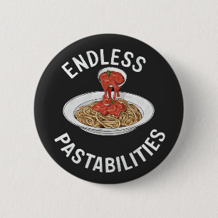 Endless Pastabilities Funny Pasta Spaghetti Lover Button