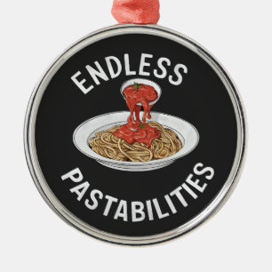 Endless Pastabilities Funny Pasta Spaghetti Lover Metal Ornament