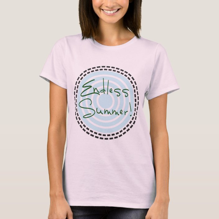 Endless Summer T-Shirt | Zazzle.com