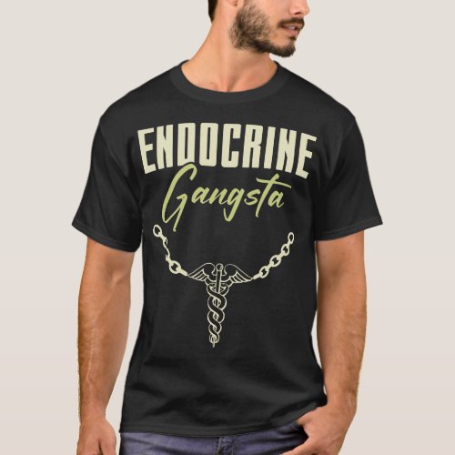 Endocrine Gangsta _ Funny Endocrinologist T_Shirt