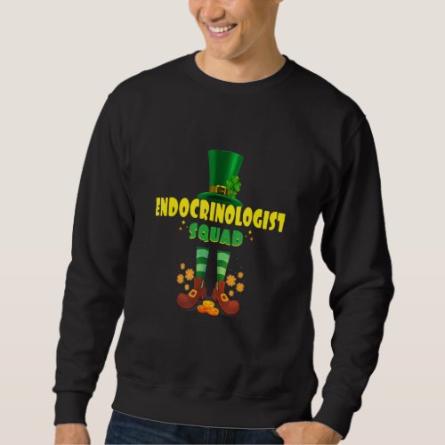 Endocrinologist Squad  Funny Irish St Patrick Day Sweatshirt