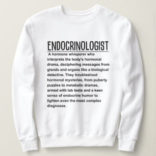 Endocrinologist sweatshirt