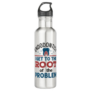 Endodontist I Get To the Root of the Problem Stainless Steel Water Bottle