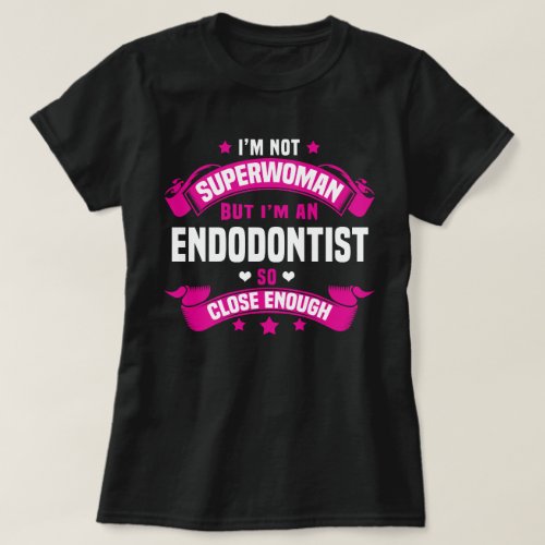 Endodontist T_Shirt