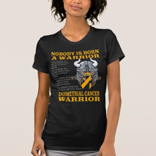 Endometrial Cancer Awareness Endometrial Cancer Wa T_Shirt