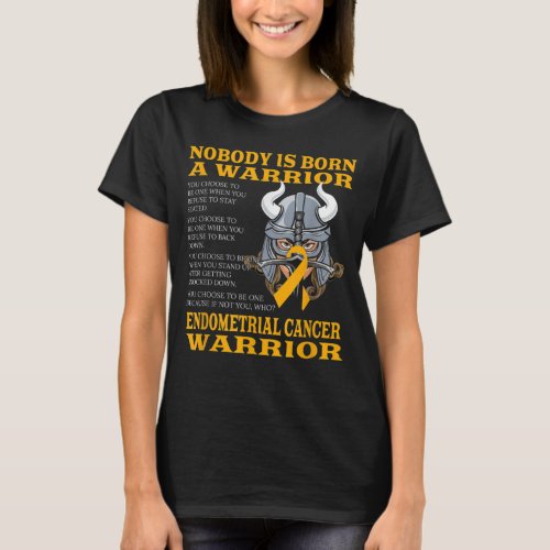 Endometrial Cancer Awareness Endometrial Cancer Wa T_Shirt