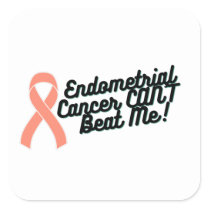 Endometrial Cancer CAN'T Beat Me Awareness Square Sticker