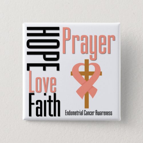 Endometrial Cancer Hope Love Faith Prayer Cross Button