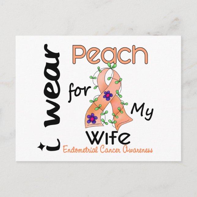 Endometrial Cancer I Wear Peach For My Wife 43 Postcard (Front)