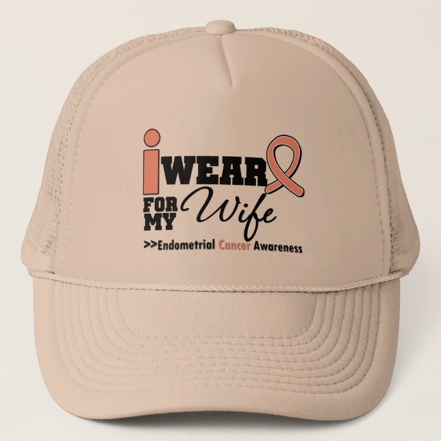 Endometrial Cancer I Wear Peach Ribbon For My Wife Trucker Hat (Front)