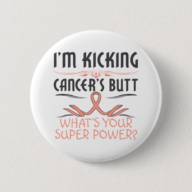 Endometrial Cancer Kicking Cancer Butt Super Power Pinback Button (Front)