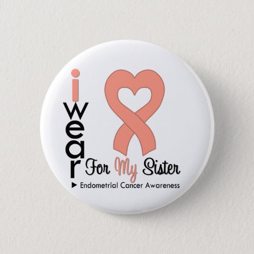 Endometrial Cancer Peach Heart Ribbon SISTER Button