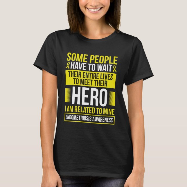 Endometriosis Awareness to my Hero Endo Fighter T-Shirt (Front)