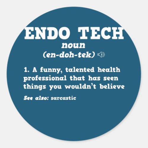 Endoscopy Tech Sarcastic Definition Endo Nurse  Classic Round Sticker