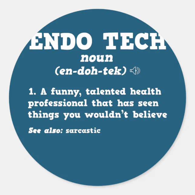 Endoscopy Tech Sarcastic Definition Endo Nurse Classic Round Sticker