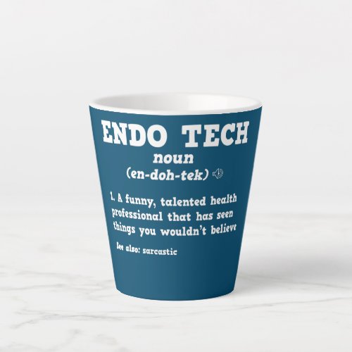 Endoscopy Tech Sarcastic Definition Endo Nurse  Latte Mug