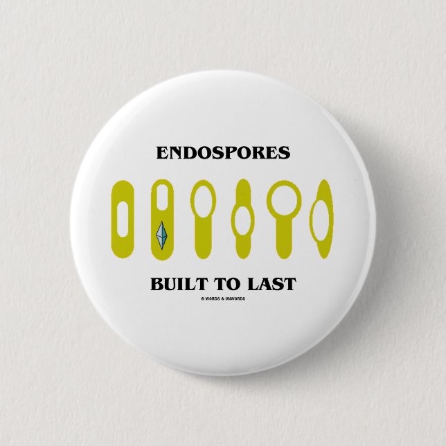 Endospores Built To Last (Bacterial Attitude) Pinback Button (Front)