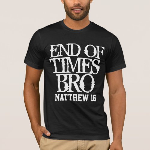 ENDTIMES CHRISTIAN TEES MATTHEW 16 T_shirts