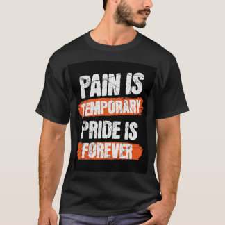 Endurance & Honor: Pain is Temporary, Pride is For T-Shirt