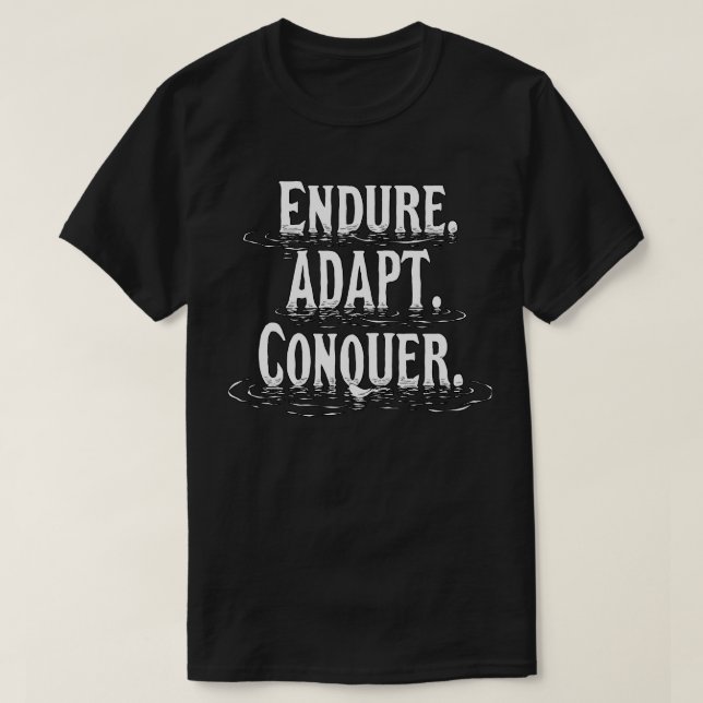 Endure. Adapt. Conquer. – Motivational T-Shirt (Design Front)