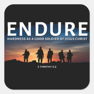 Endure Hardness As A Good Soldier Of Jesus Christ Square Sticker