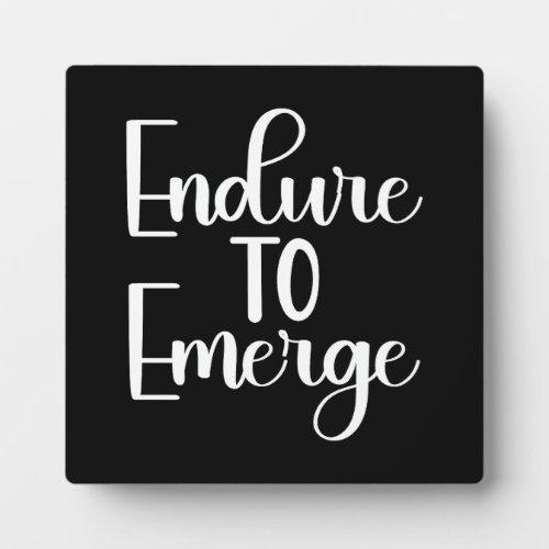 Endure to Emerge _ Hustle Gym Success Motivation Plaque