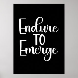 Endure to Emerge - Hustle, Gym, Success Motivation Poster