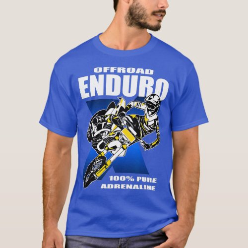 Enduro Etreme Offroad Motocross Racing T_Shirt