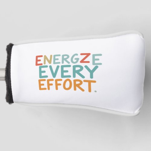 Energize Every Effort Golf Head Cover