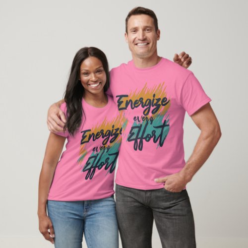 Energize Every Effort T_Shirt
