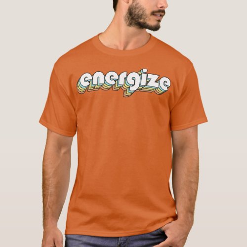 Energize Retro Rainbow Typography Faded Style T_Shirt