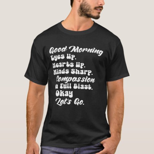 Energized and Compassionate Ready to Go T_Shirt