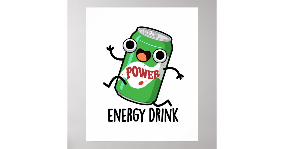 Energy Drink Cute Energetic Drink Pun Poster Zazzle
